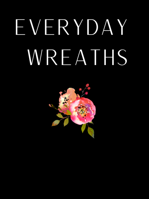 Everyday Wreaths
